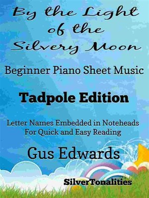 cover image of By the Light of the Silvery Moon Beginner Piano Sheet Music Tadpole Edition